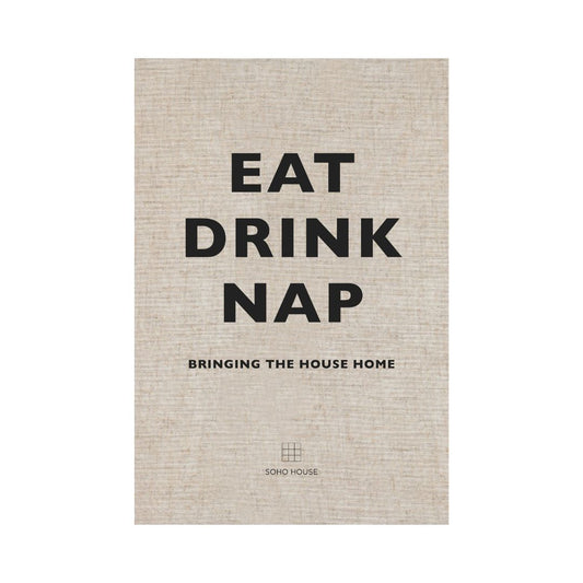 EAT DRINK NAP