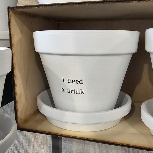 I NEED A DRINK
