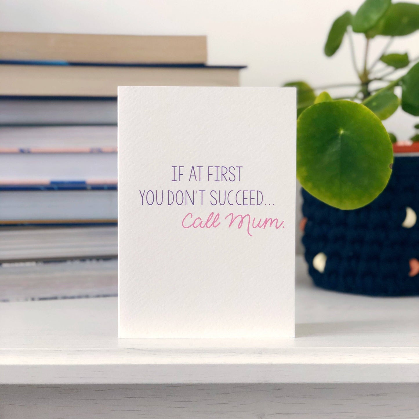 IF AT FIRST - MUM CARD