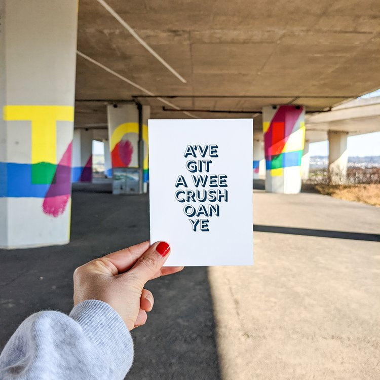 A'VE GIT A WEE CRUSH CARD