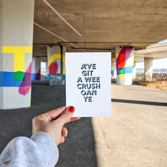 A'VE GIT A WEE CRUSH CARD
