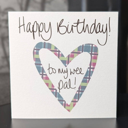 HAPPY BIRTHDAY TO MY WEE PAL CARD