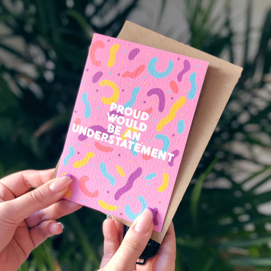 PROUD UNDERSTATEMENT CARD