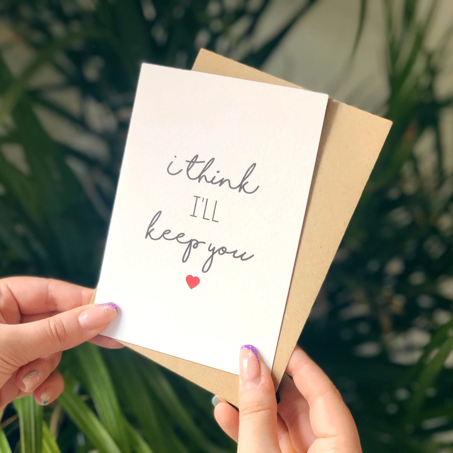 I THINK I'LL KEEP YOU CARD