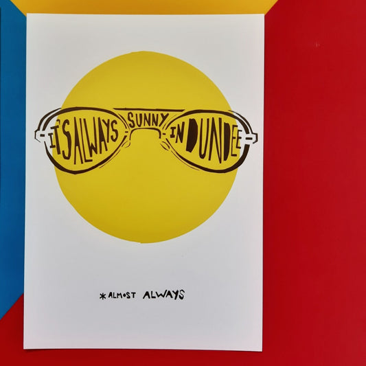 IT'S ALWAYS SUNNY IN DUNDEE CARD