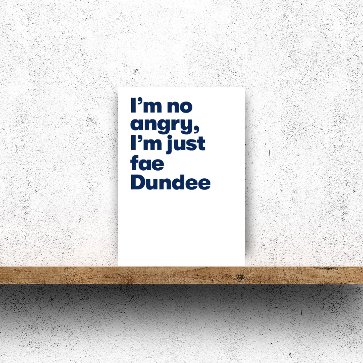I'M NO ANGRY, I'M JUST FAE DUNDEE CARD