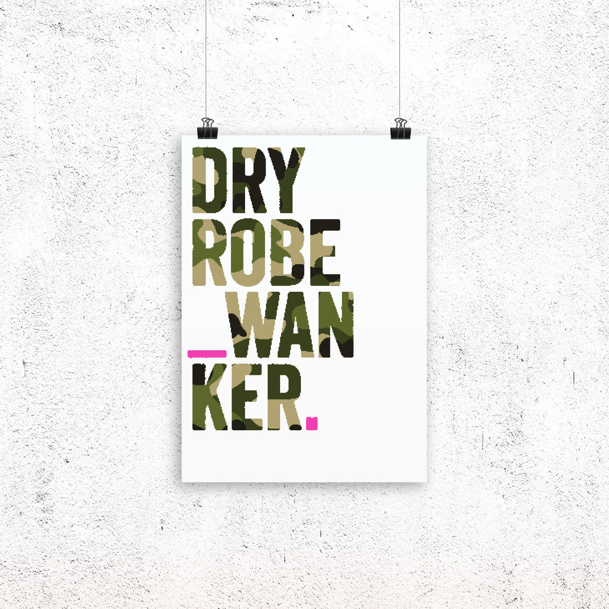 Dry Robe Wanker A5 print by Hause & Havers featuring bold camouflage slogan typography against a white background.