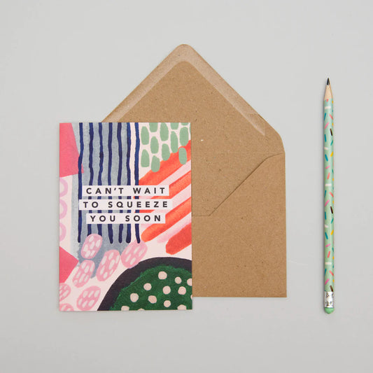 CAN'T WAIT TO SQUEEZE YOU SOON CARD