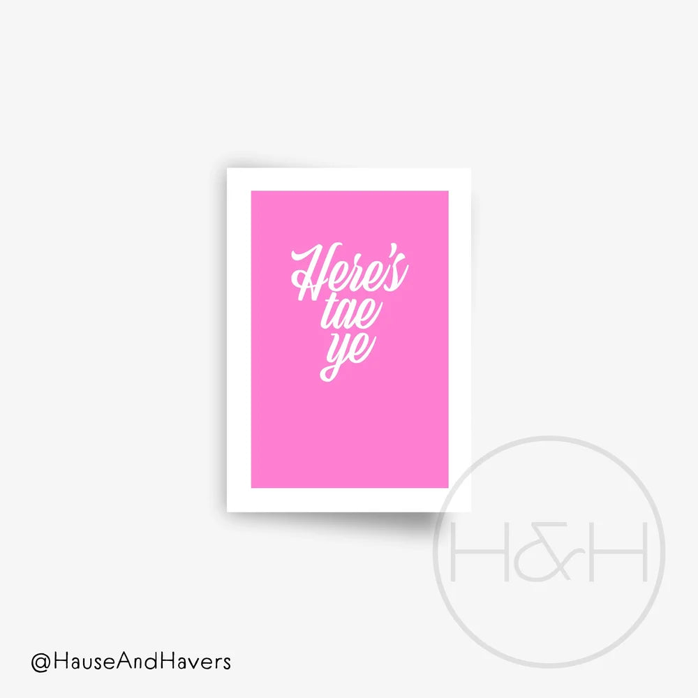 Here’s Tae Ye Scottish celebration card with fancy white text on pink 
background