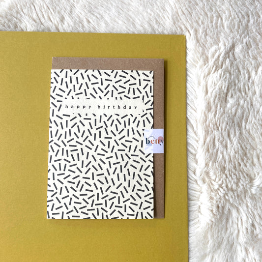 HAPPY BIRTHDAY MONOCHROME DASH