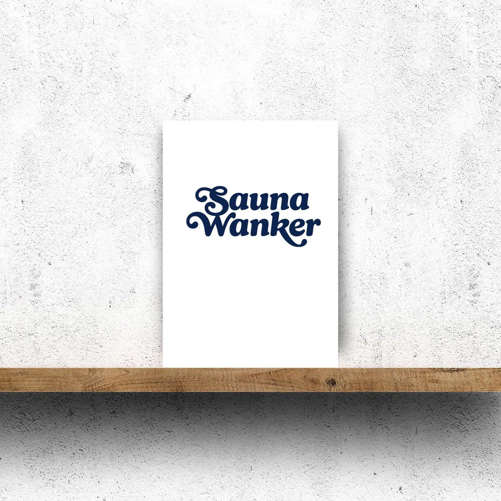 Sauna Wanker funny greeting card made in Edinburgh for sauna and cold plunge enthusiasts
