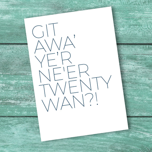 Scottish 21st birthday card reading "Git Awa Ye'r Never" by Hause & Havers