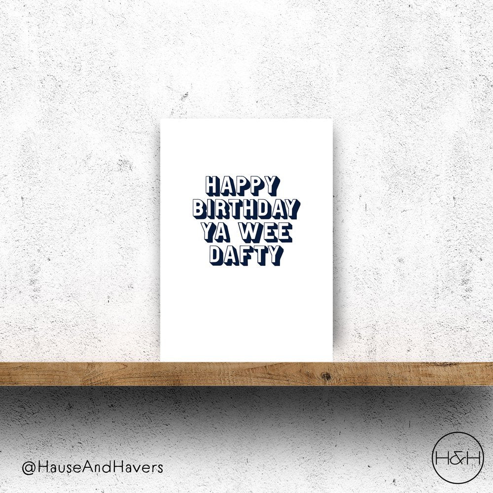 HAPPY BIRTHDAY YA WEE DAFTY CARD