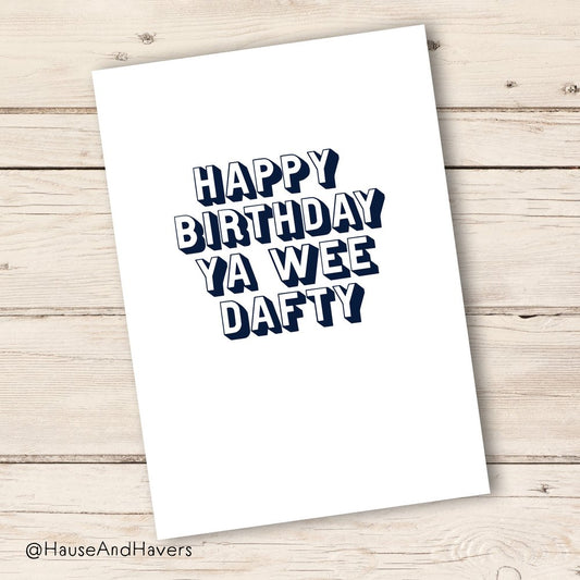 HAPPY BIRTHDAY YA WEE DAFTY CARD