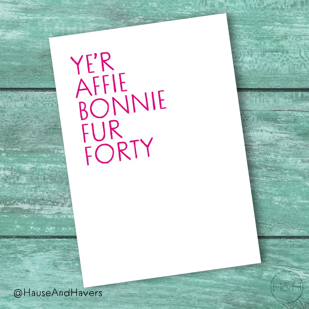 Yer Affie Bonnie Scottish birthday card for 40th made in Edinburgh by Hause & Havers