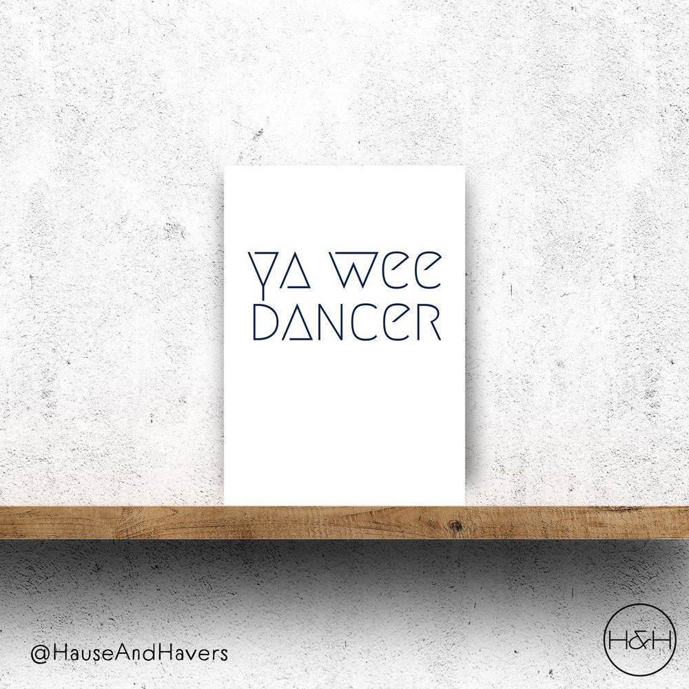 Alt Text (111 characters)
Ya Wee Dancer Blue Scottish greeting card designed and printed in Edinburgh