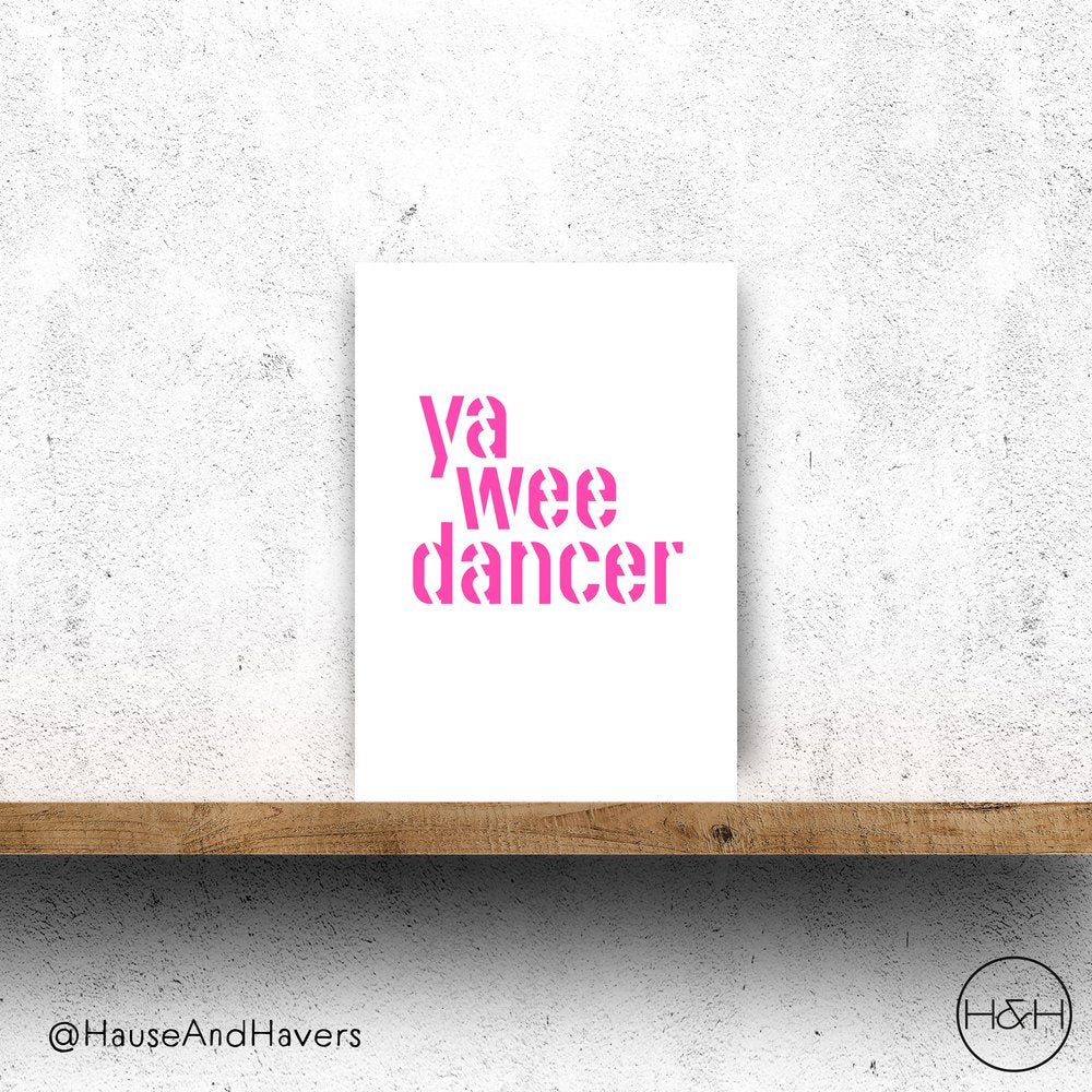 Alt Text (111 characters)
Ya Wee Dancer Pink Scottish greeting card designed and printed in Edinburgh