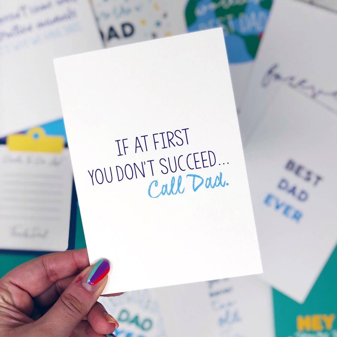 IF AT FIRST YOU DON'T SUCCEED, CALL DAD CARD