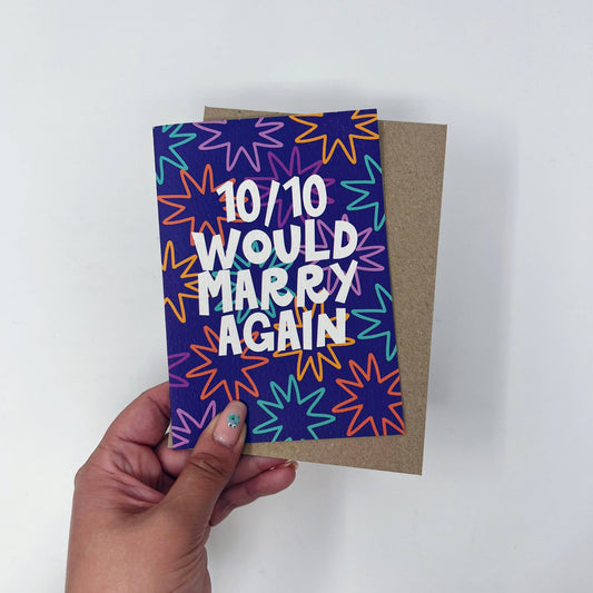 10/10 WOULD MARRY AGAIN CARD