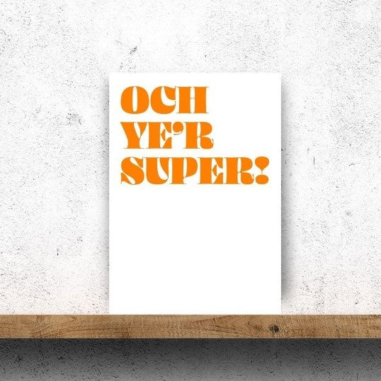 OCH YE'R SUPER PRINT