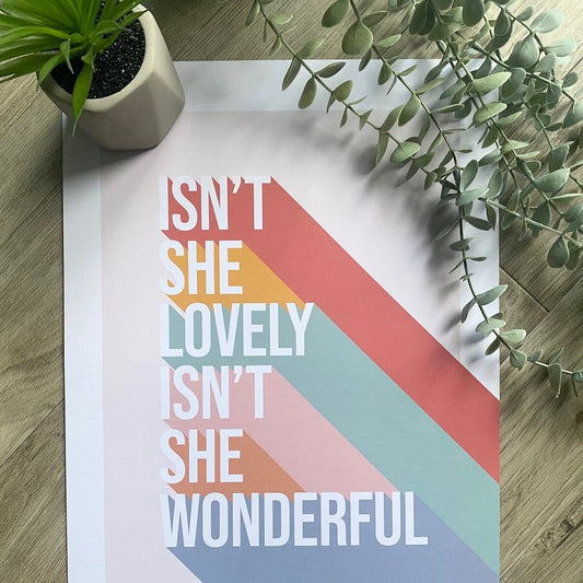 ISN'T SHE LOVELY - A3 PRINT