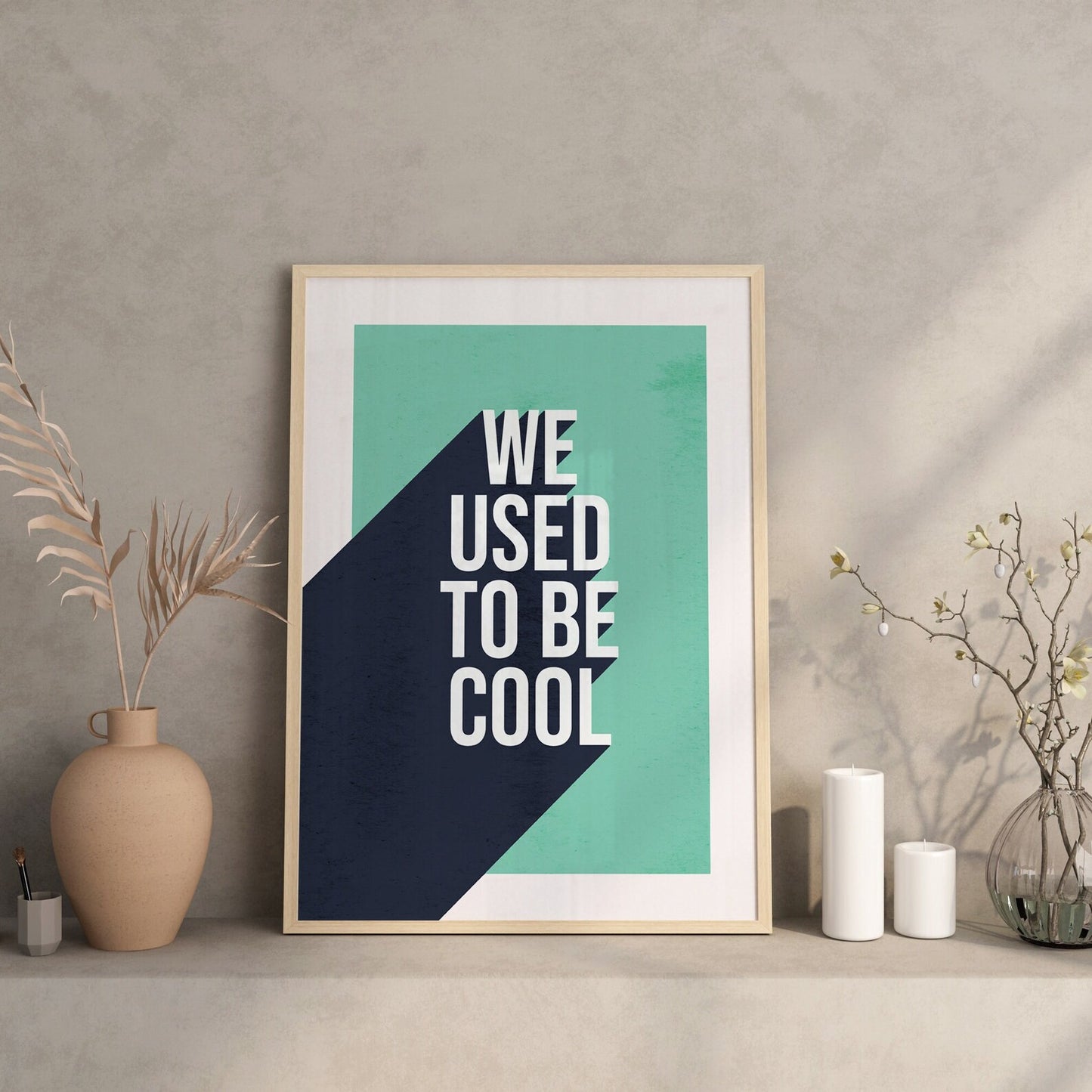 WE USED TO BE COOL - A4 PRINT