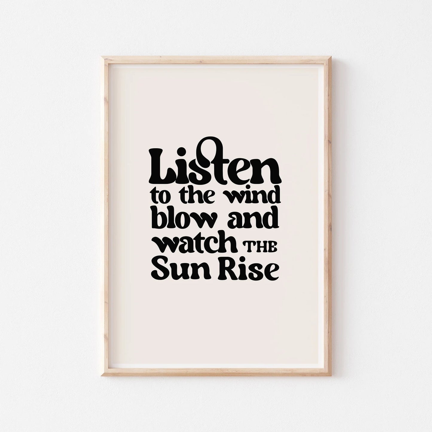 LISTEN TO THE WIND BLOW - A3 PRINT