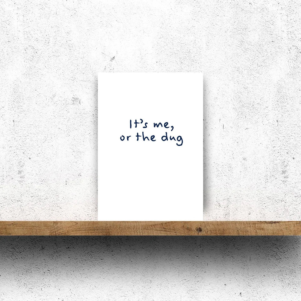 It’s Me or the Dug Scottish card by Hause & Havers, printed in Edinburgh, perfect gift for dog lovers and pet-obsessed pals.
