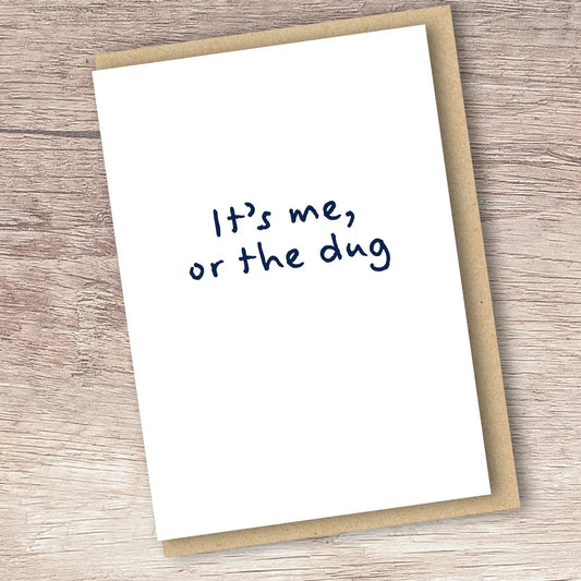 It’s Me or the Dug Scottish card by Hause & Havers, printed in Edinburgh, perfect gift for dog lovers and pet-obsessed pals.