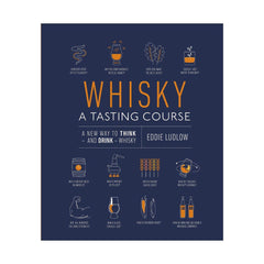 WHISKY: A TASTING COURSE