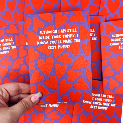 I KNOW YOU'LL MAKE THE BEST MUMMY CARD