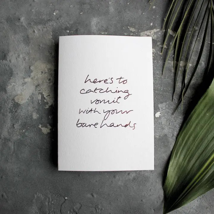 HERE'S TO CATCHING VOMIT CARD
