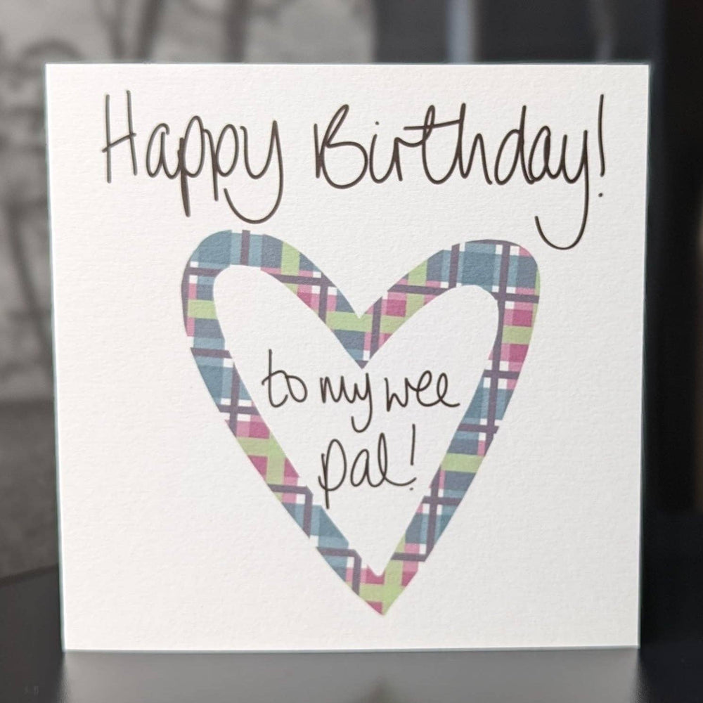 HAPPY BIRTHDAY TO MY WEE PAL CARD