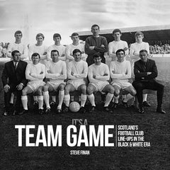 IT'S A TEAM GAME - SCOTLAND'S FOOTBALL CLUB LINE-UPS