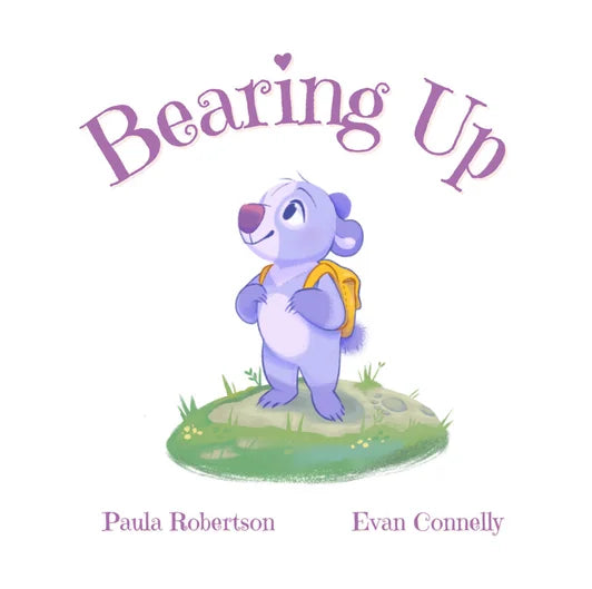 Bearing Up children's mental health picture book about resilience, kindness, growth and belonging