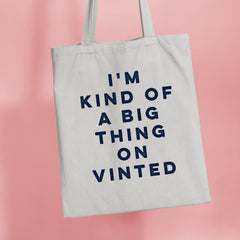I'M KIND OF A BIG THING ON VINTED TOTE