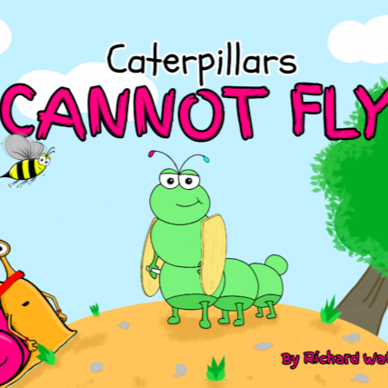 CATERPILLARS CANNOT FLY