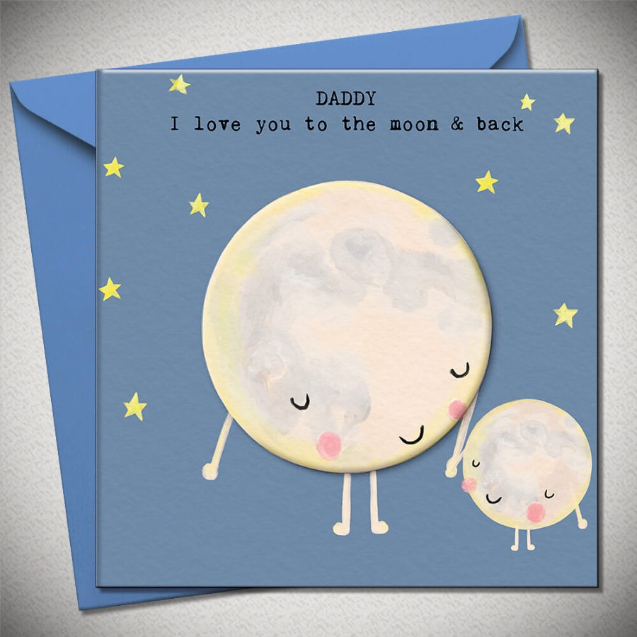 Daddy I love you to the moon and  back Daddy card 15x15