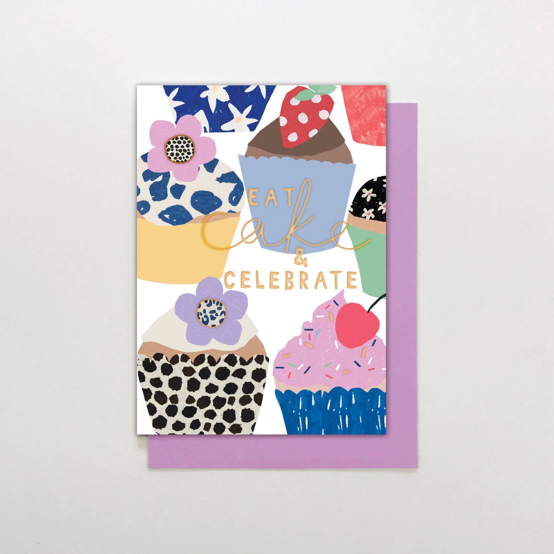 Eat Cake & Celebrate birthday card with colourful cupcakes and gold foil detail on luxury card