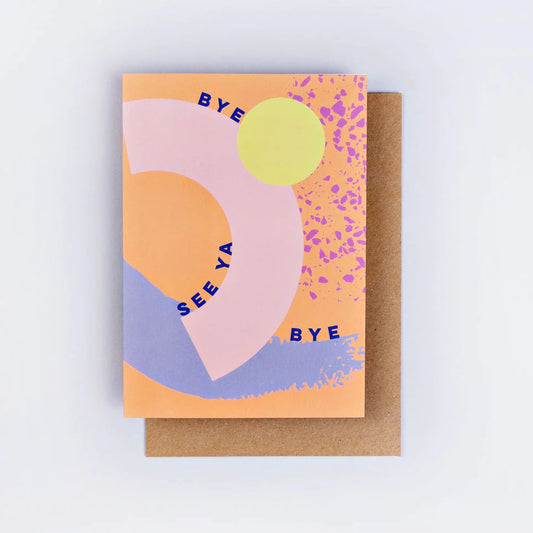 BYE SEEYA BYE CARD