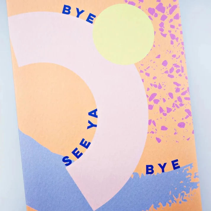 BYE SEEYA BYE CARD