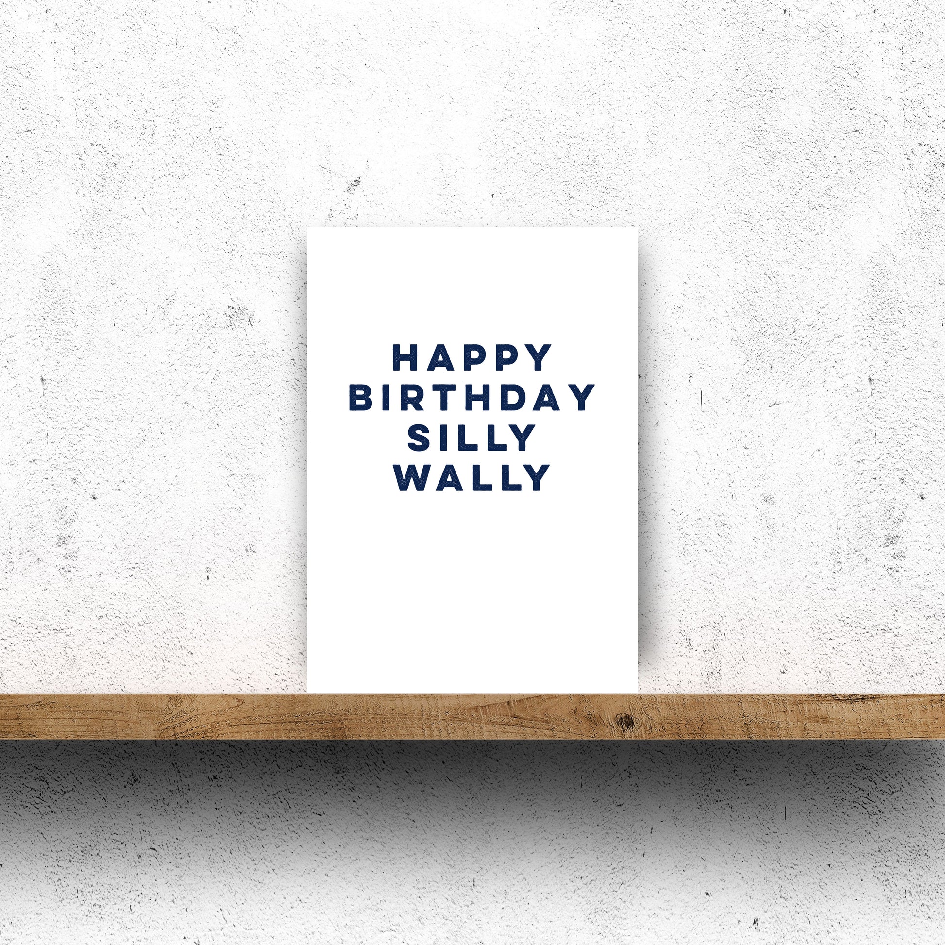 Happy Birthday Silly Wally birthday card made in Edinburgh