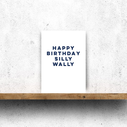 Happy Birthday Silly Wally birthday card made in Edinburgh