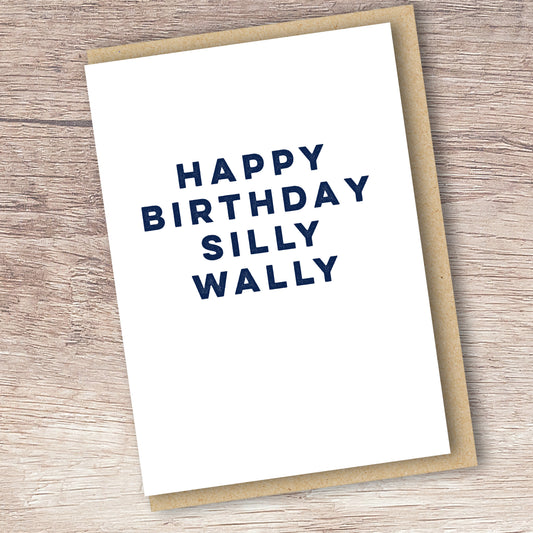 Happy Birthday Silly Wally birthday card made in Edinburgh