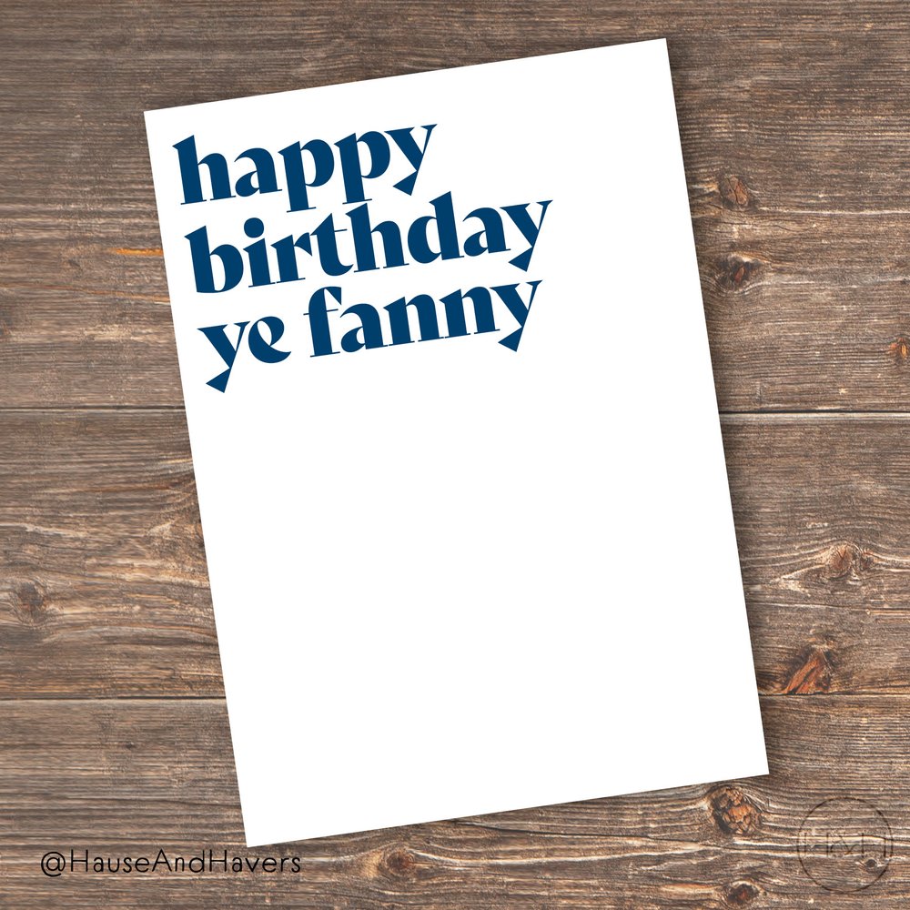 Funny Scottish birthday card reading 'Happy Birthday Ye Fanny', blank inside, made in Edinburgh by Hause & Havers