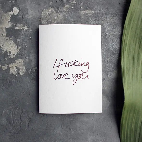 I FUCKING LOVE YOU CARD