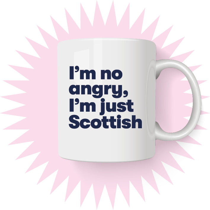 I'M NO ANGRY SCOTTISH MUG