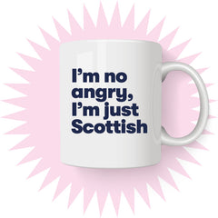 I'M NO ANGRY SCOTTISH MUG