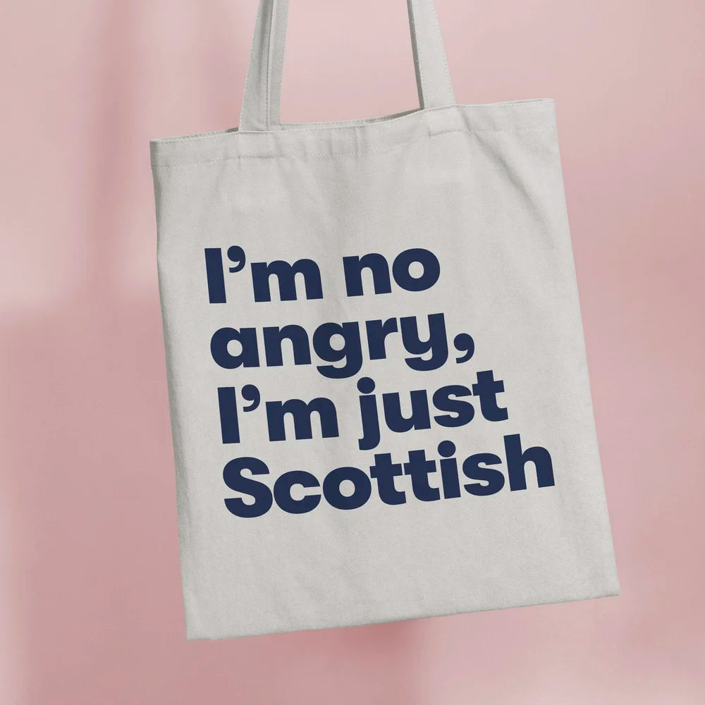I'M NO ANGRY I'M JUST SCOTTISH TOTE