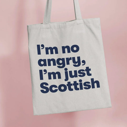 I'M NO ANGRY I'M JUST SCOTTISH TOTE